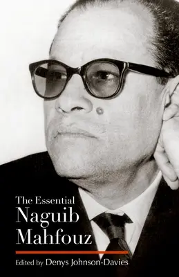 The Essential Naguib Mahfouz: Regények, novellák, önéletrajz - The Essential Naguib Mahfouz: Novels, Short Stories, Autobiography