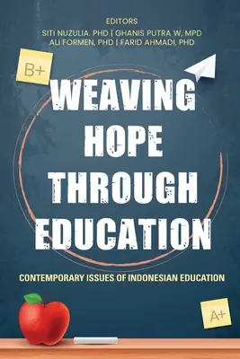 Reményt szőni az oktatáson keresztül - Az indonéziai oktatás aktuális kérdései - Weaving Hope through Education - Contemporary Issues of Indonesian Education