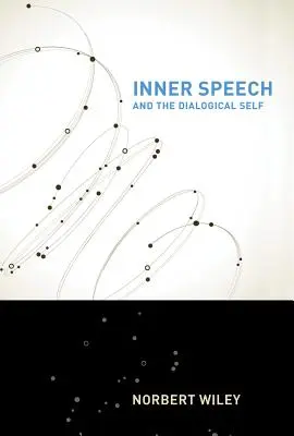 Belső beszéd és a dialogikus én - Inner Speech and the Dialogical Self