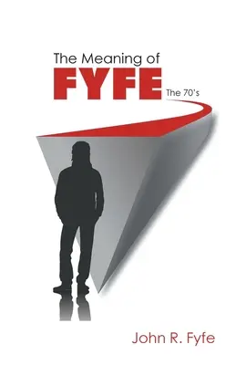A Fyfe jelentése: A 70-es évek - The Meaning of Fyfe: The 70's