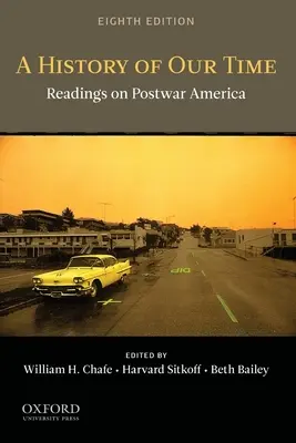 Korunk története: Olvasmányok a háború utáni Amerikáról - A History of Our Time: Readings on Postwar America