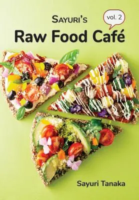 Sayuri nyers ételek kávézója 2. kötet - Sayuri's Raw Food Caf Vol. 2