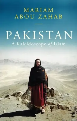 Pakisztán: Az iszlám kaleidoszkópja - Pakistan: A Kaleidoscope of Islam