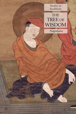 A bölcsesség fája: Tanulmányok a buddhizmusról - The Tree of Wisdom: Studies in Buddhism