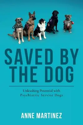 A kutya által megmentve: A pszichiátriai szolgálati kutyák potenciáljának felszabadítása - Saved by the Dog: Unleashing Potential with Psychiatric Service Dogs