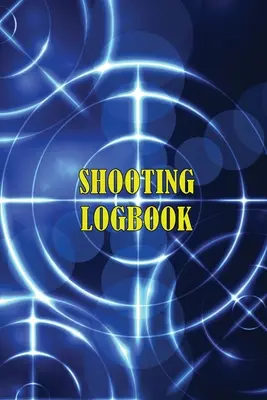 Lövészet napló: Keep Record Date, Time, Location, Firearm, Scope Type, Ammunition, Distance, Powder, Primer, Brass, Diagram Pages Spor - Shooting Logbook: Keep Record Date, Time, Location, Firearm, Scope Type, Ammunition, Distance, Powder, Primer, Brass, Diagram Pages Spor