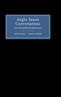 Angolszász beszélgetések: Aelfric Bata beszélgetései - Anglo-Saxon Conversations: The Colloquies of Aelfric Bata