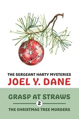 The Sergeant Harty Mysteries, Volume 2: Grasp at Straws / The Christmas Tree Murders (A karácsonyfa-gyilkosságok) - The Sergeant Harty Mysteries, Volume 2: Grasp at Straws / The Christmas Tree Murders