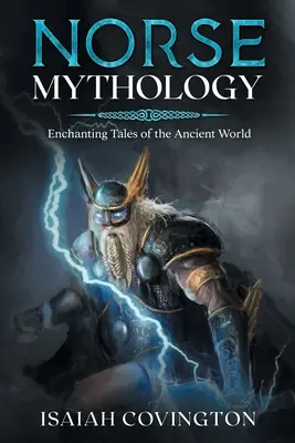 Norvég mitológia: Az ősi világ varázslatos meséi - Norse Mythology: Enchanting Tales of the Ancient World