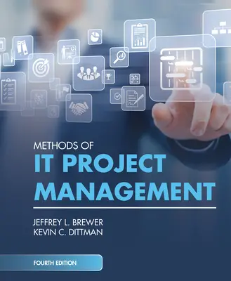 Az IT projektmenedzsment módszerei, negyedik kiadás - Methods of It Project Management, Fourth Edition