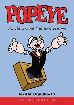 Popeye: Egy illusztrált kultúrtörténet - Popeye: An Illustrated Cultural History