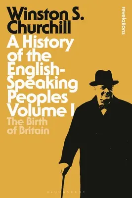 Az angol nyelvű népek története I. kötet: Nagy-Britannia születése - A History of the English-Speaking Peoples Volume I: The Birth of Britain