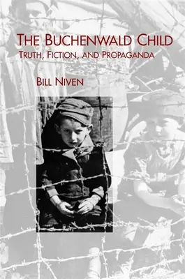 A buchenwaldi gyermek: Az igazság, a fikció és a propaganda - The Buchenwald Child: Truth, Fiction, and Propaganda