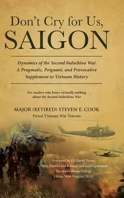 Don't Cry For Us, Saigon (Cook Major (Retired) Steven E.)