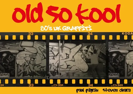 Old So Kool: 80-as évekbeli brit graffiti - Old So Kool: 80's UK Graffiti