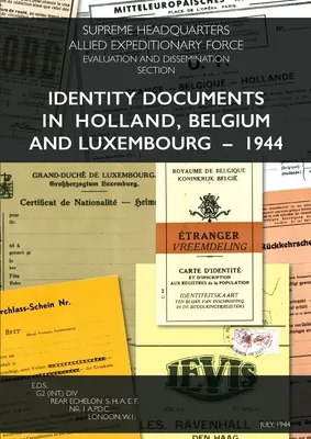 Személyazonossági okmányok Hollandiában, Belgiumban és Luxemburgban - 1944 - Identity Documents in Holland, Belgium and Luxembourg - 1944