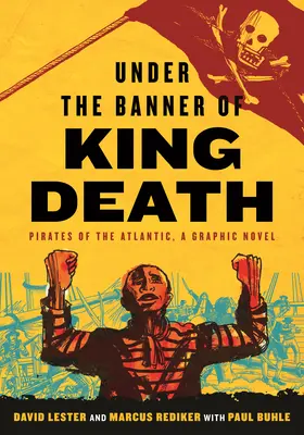 A halál király zászlaja alatt: Az Atlanti-óceán kalózai, egy képregény - Under the Banner of King Death: Pirates of the Atlantic, a Graphic Novel