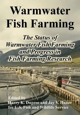 Melegvízi haltenyésztés: A melegvízi haltenyésztés helyzete és a haltenyésztési kutatás előrehaladása - Warmwater Fish Farming: The Status of Warmwater Fish Farming and Progress in Fish Farming Research