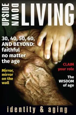 Upside Down Living: Identitás és öregedés - Upside Down Living: Identity and Aging