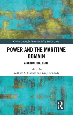 A hatalom és a tengeri terület: Egy globális párbeszéd - Power and the Maritime Domain: A Global Dialogue