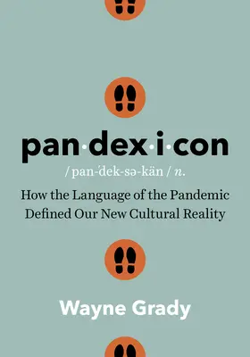 Pandexicon: Hogyan határozta meg a pandémia nyelve új kulturális valóságunkat? - Pandexicon: How the Language of the Pandemic Defined Our New Cultural Reality