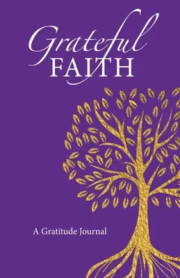 Hálás hit: A Gratitude Journal - Grateful Faith: A Gratitude Journal