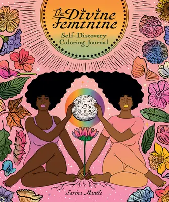 Az isteni nőiség: Önfelfedező színező napló - The Divine Feminine: Self-Discovery Coloring Journal