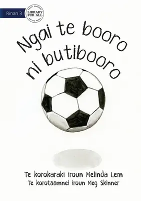 I Am A Soccer Ball - Ngai te booro ni butibooro (Te Kiribati)