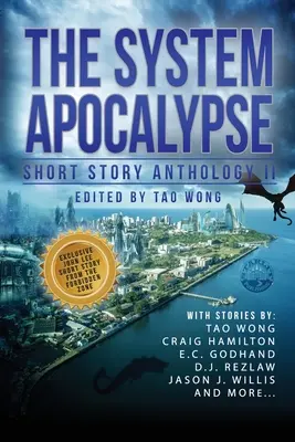 The System Apocalypse Short Story Anthology II: LitRPG poszt-apokaliptikus fantasy és sci-fi antológia - The System Apocalypse Short Story Anthology II: A LitRPG post-apocalyptic fantasy and science fiction anthology