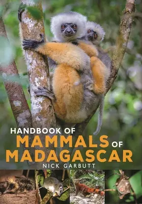 Madagaszkár emlőseinek kézikönyve - Handbook of Mammals of Madagascar