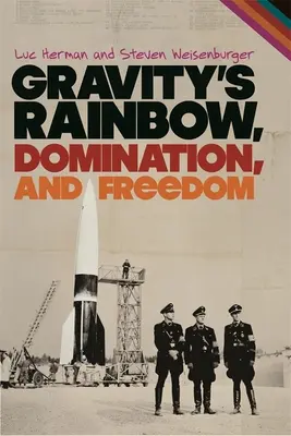 Gravitációs szivárvány, uralom és szabadság - Gravity's Rainbow, Domination, and Freedom