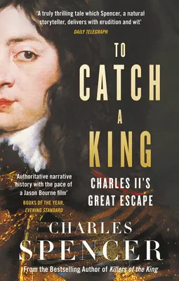 Királyt fogni: II. Károly nagy menekülése - To Catch a King: Charles II's Great Escape