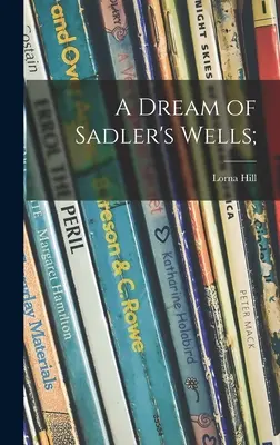 Egy álom Sadler's Wellsről; - A Dream of Sadler's Wells;