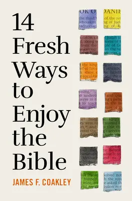 14 újszerű módja a Biblia élvezetének - 14 Fresh Ways to Enjoy the Bible