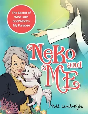 Neko és én: Ki vagyok én és mi a célom? - Neko and Me: The Secret of Who I am and What's My Purpose