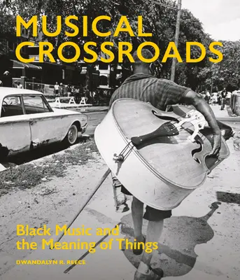 Zenei keresztutak: Történetek az afroamerikai zene tárgyai mögött - Musical Crossroads: Stories Behind the Objects of African American Music