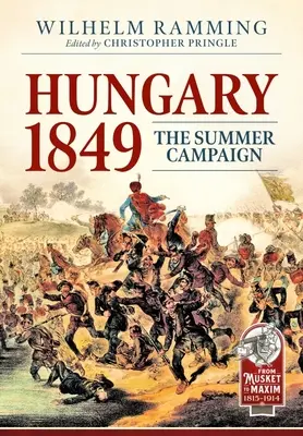 Magyarország 1849: A nyári hadjárat - Hungary 1849: The Summer Campaign