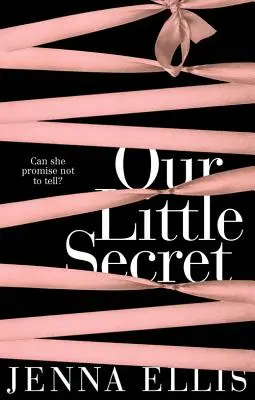 A mi kis titkunk: Egy erotikusan töltött, felejthetetlenül forró románc - Our Little Secret: An Erotically Charged, Unforgettably Steamy Romance