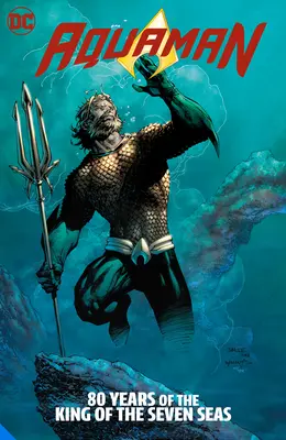 Aquaman: 80 let krále sedmi moří edice Deluxe - Aquaman: 80 Years of the King of the Seven Seas the Deluxe Edition
