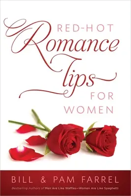 Vörös-forró romantikus tippek nőknek - Red-Hot Romance Tips for Women