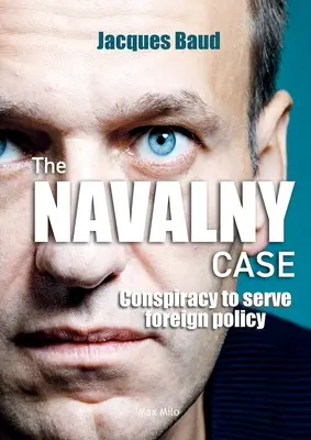 A Navalnij-ügy: Összeesküvés a külpolitika szolgálatában - The Navalny case: Conspiracy to serve foreign policy