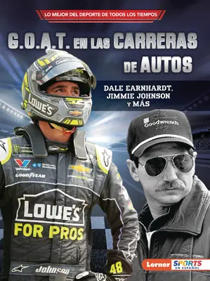 G.O.A.T. En Las Carreras de Autos (Az autóversenyzés G.O.A.T.-ja): Dale Earnhardt, Jimmie Johnson Y Ms - G.O.A.T. En Las Carreras de Autos (Auto Racing's G.O.A.T.): Dale Earnhardt, Jimmie Johnson Y Ms