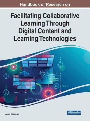 A kollaboratív tanulás digitális tartalmakkal és tanulási technológiákkal való elősegítésével kapcsolatos kutatások kézikönyve - Handbook of Research on Facilitating Collaborative Learning Through Digital Content and Learning Technologies