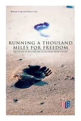 Futás ezer mérföldet a szabadságért: William és Ellen Craft menekülése a rabszolgaságból - Running a Thousand Miles for Freedom: The Escape of William and Ellen Craft from Slavery