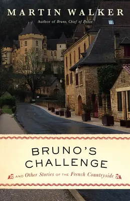 Bruno kihívása: And Other Stories of the French Countryside - Bruno's Challenge: And Other Stories of the French Countryside