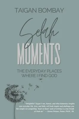 Selah pillanatok: A mindennapi helyek, ahol megtalálom Istent - Selah Moments: The Everyday Places Where I Find God