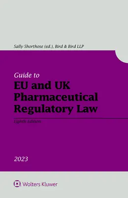 Útmutató az EU és az Egyesült Királyság gyógyszeripari szabályozási jogához - Guide to EU and UK Pharmaceutical Regulatory Law