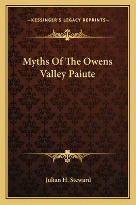 Az Owens-völgyi paiute mítoszai - Myths of the Owens Valley Paiute