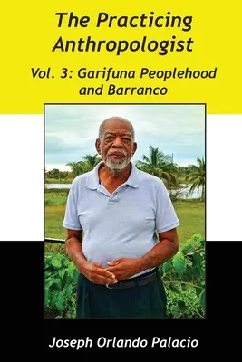 A garifuna népcsoport és Barranco - Garifuna Peoplehood and Barranco