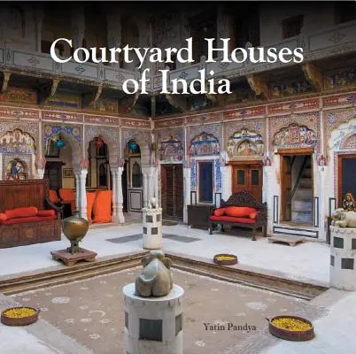 India udvari házai - Courtyard Houses of India